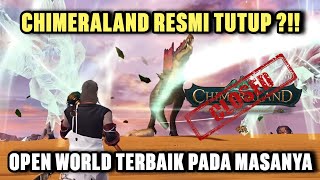 Chimeraland Resmi Tutup  Game Open World Terbaik Pada Masanya [upl. by Herrod]