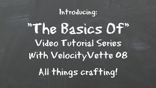 quotThe Basics Ofquot a Tutorial Collaboration with Jane of VelocityVette08 [upl. by Notsur]