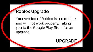 ROBLOX Upgrade  Your Version Of Roblox Is Out Of Date And Will Not Work Properly Android amp Ios Fix [upl. by Ferdinande]