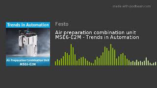 Air preparation combination unit MSE6E2M  Trends in Automation [upl. by Westbrooke]