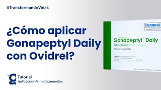 Gonapeptyl Daily con 13 de Ovidrel ¿Cómo aplicarlas  Ingenes [upl. by Lillis]