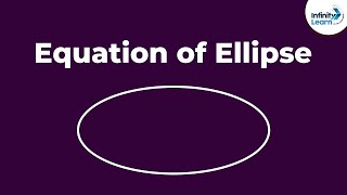 Equation of Ellipse  Part 1  Dont Memorise [upl. by Esyned679]