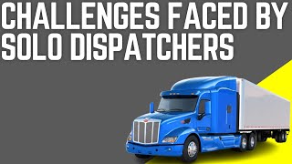 Challenges faced by New Truck Dispatch Companies and Solo Dispatchers [upl. by Aerol]