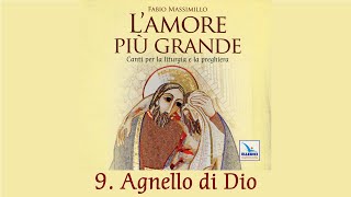 9 Agnello di Dio  Fabio Massimillo Lamore più grande [upl. by Viva]