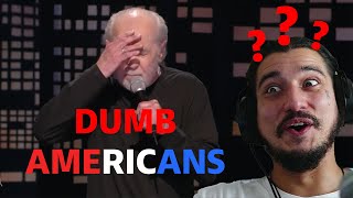 Dumb Americans  George Carlin  Gxxsei Reax [upl. by Latricia]