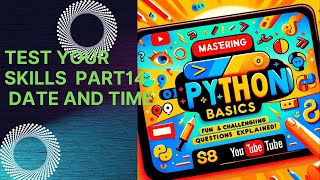 Mastering Python Basics Fun and Challenging Questions Explained Part14Date and Time [upl. by Jule]