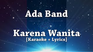 Karaoke  Lyrics Ada Band  Karena Wanita Ingin Dimengerti [upl. by Akcir]