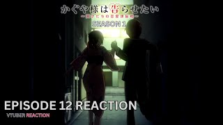 Episode 12 Reaction  Kaguya Sama Love is War Season 1 [upl. by Linc294]