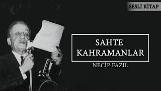 Sahte Kahramanlar  Necip Fazıl Kısakürek SesliKitap [upl. by Aknaib672]