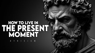 How to Live in the Present Moment  Stoicism [upl. by Hsekar]