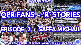 QPR Fans  R Stories  Episode 2  Saffa Michail [upl. by Yreva]