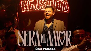 Será El Amor  Max Peraza Video Oficial [upl. by Eelnodnarb]