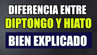 DIFERENCIAS ENTRE DIPTONGO Y HIATO ¿QUÉ DIFERENCIAS EXISTEN ENTRE HIATO Y DIPTONGO [upl. by Orelia]