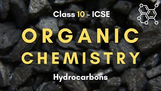 Organic Chemistry  Class 10 ICSE  Hydrocarbons  Cynthia Sam [upl. by Aiseneg]