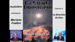 La Cuarta Dimensión Capitulo 6  La Dirección de Dios [upl. by Silva346]