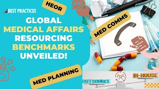 Medical Affairs Resourcing Benchmarks for Med Communications Planning and HEOR [upl. by Anairam]