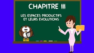 Géographie  Les espaces productifs et leurs évolutions Chapitre 3 [upl. by Tremain]