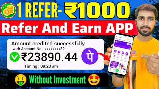 TOP 3  New refer and earn app  ₹1000Refer  Best earning app without investment  Refer earn app [upl. by Anialam]