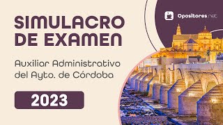 Simulacro de Examen 📖  C2 Auxiliar Administrativo del Ayuntamiento de Córdoba convocatoria 2023 [upl. by Yecaw]