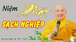 Thời Thời NIỆM PHẬT TIÊU SẠCH NGHIỆP Nhiều Đời  Thầy Thích Trí Huệ Rất Hay [upl. by Marie-Ann542]