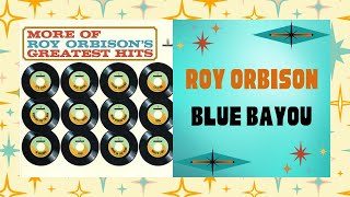 Blue Bayou  Roy Orbison [upl. by Chic]