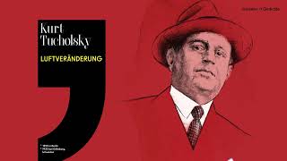 Kurt Tucholsky – Luftveränderung [upl. by Cleti967]