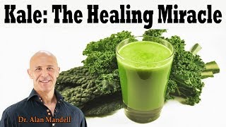 KALE The Healing Miracle Properties to a Long Healthy Life  Dr Alan Mandell DC [upl. by Sezen]