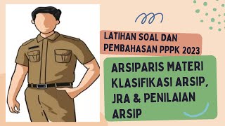 LATIHAN SOAL DAN PEMBAHASAN PPPK 2023 ARSIPARIS MATERI KLASIFIKASI ARSIP JRA amp PENILAIAN ARSIP [upl. by Goober]