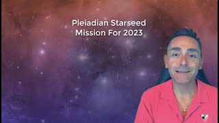 Pleiadian Starseed Mission 2023 [upl. by Anabella]