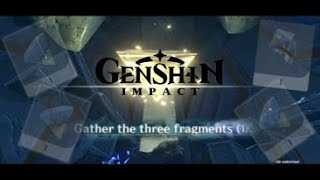 How to gather the three fragments  Genshin Impact Guide [upl. by Amory97]