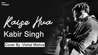 Kaise Hua  Unplugged  Vishal Mishra  Kabir Singh  Main Baarish Ki Boli Samajhta Nahi Tha [upl. by Sandro]