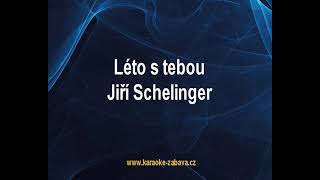 Léto s tebou  Jiří Schelinger Karaoke tip [upl. by Dnalyr]