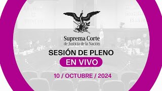 Sesión del Pleno de la SCJN 10 de octubre 2024 [upl. by Grand]