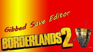 Borderlands 2 Gibbed Save Editor Tutorial  Free Download [upl. by Ednutey]