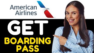 HOW TO GET BOARDING PASS ONLINE AMERICAN AIRLINES 2024 FULL GUIDE [upl. by Spring]