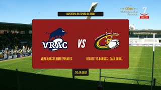 Supercopa de España de Rugby VRAC Quesos Entrepinares Recoletas B Caja Rural [upl. by Nairad213]