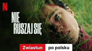 Nie ruszaj się  Zwiastun po polsku  Netflix [upl. by Hailey]