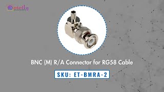 Introduction to BNC M RA Connector for RG58 Cable Available at Eteily Technologies India Pvt Ltd [upl. by Goldshlag282]