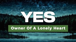 YES  Owner of a Lonely Heart Lyrics [upl. by Ylurt]