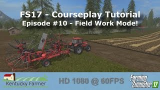 FS17 Courseplay Tutorial 10 Basic Field Work Mode [upl. by Bashuk604]