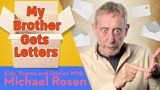 My Brother Gets Letters Michael Rosen  POEM Kids Poems and Stories With Michael Rosen [upl. by Ahsienod]