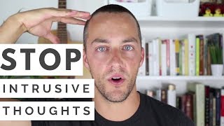 How to Stop Intrusive Thoughts in 3 Different Ways [upl. by Onairelav]