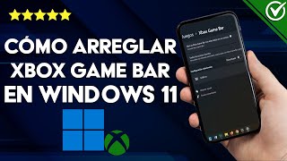 Cómo arreglar XBOX GAME BAR si no graba en tu Windows 11  Todas las soluciones [upl. by Ytirehc446]