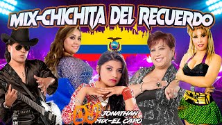 ⏯️MIXCHICHITA DEL RECUERDOMUSICA ECUATORIANA🇪🇨BAILABLESDJJONATHANMIXELCAPO 🔥 [upl. by Angelita]