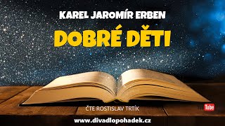 Karel Jaromír Erben Dobré děti [upl. by Leach]