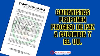 Gaitanistas propusieron a los gobiernos de Colombia y Estados Unidos iniciar un proceso de paz [upl. by Eldrida]