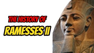 The History Of Ramesses II [upl. by Enak891]