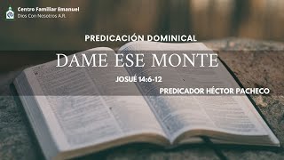 Predicación Dominical Dame Ese Monte [upl. by Tirrag]