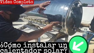 ¿Cómo instalar un calentador solar  VIDEO COMPLETO  Daniel Plomero [upl. by Berkin917]