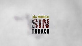 DÍA MUNDIAL SIN TABACO [upl. by Eiznekam]